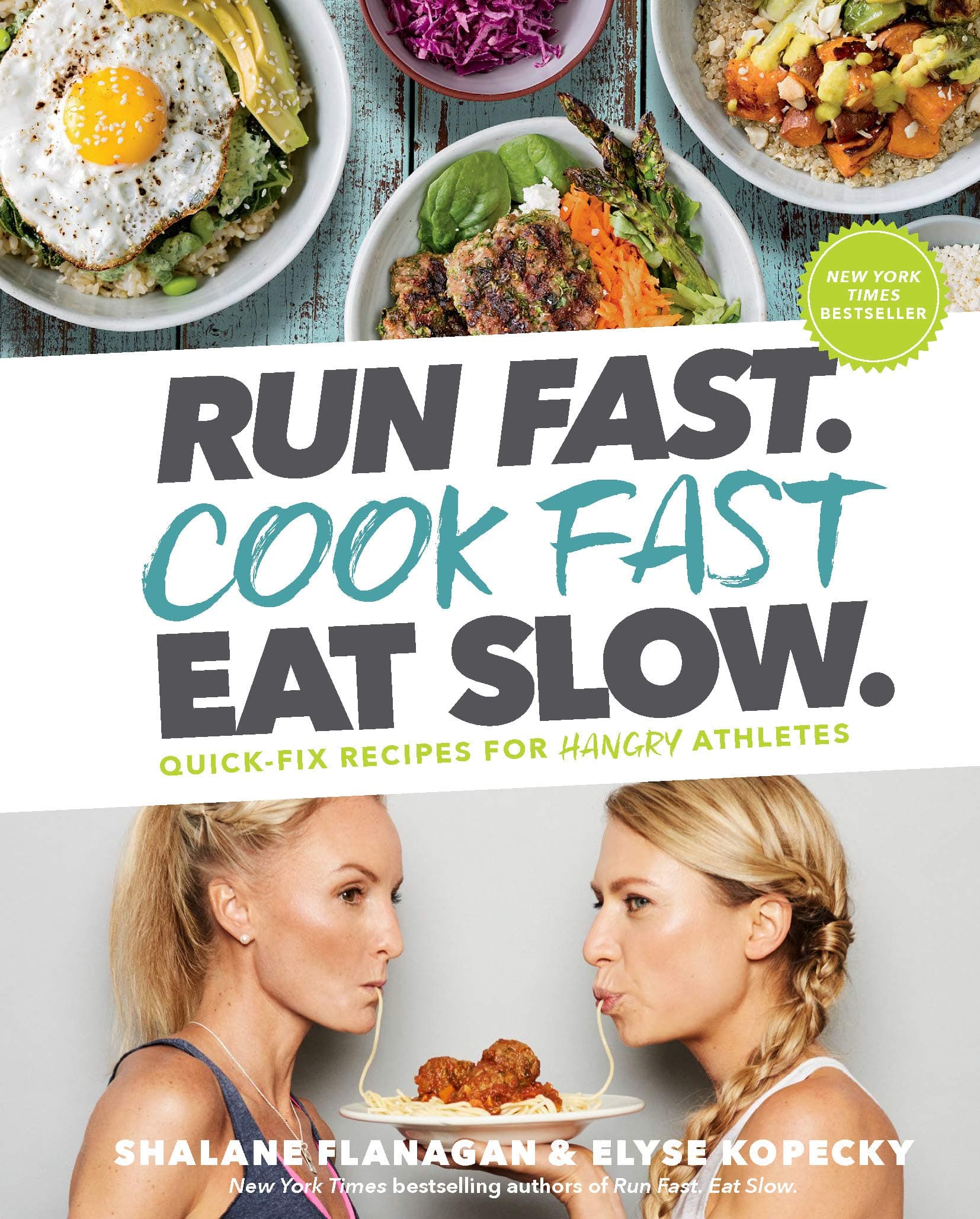 Run Fast. Cook Fast. Eat Slow.: Quick-Fix Recipes for Hangry Athletes: A Cookbook Kindle Edition