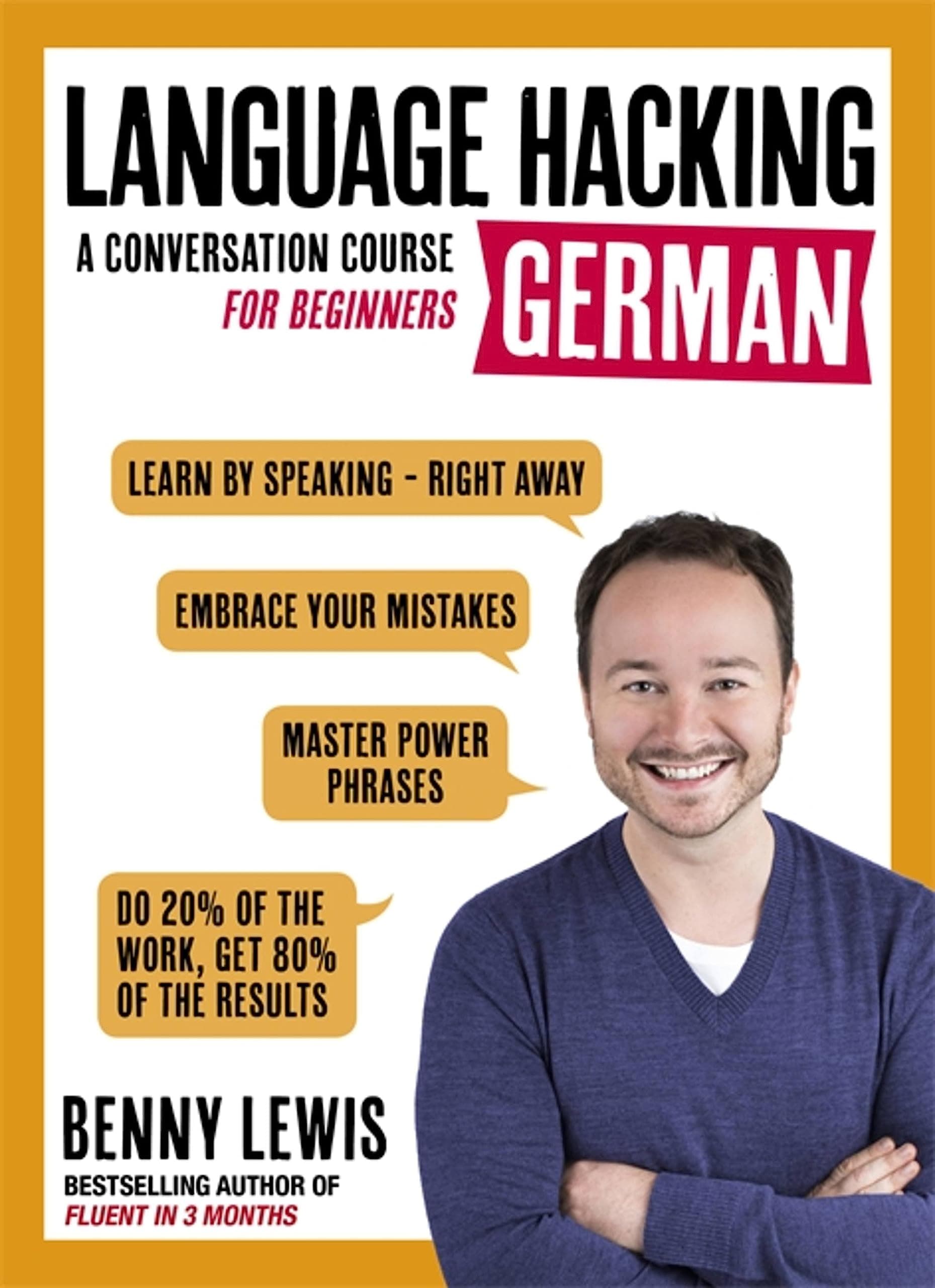 LANGUAGE HACKING GERMAN (Learn How to Speak German - Right Away): A Conversation Course for Beginners (Language Hacking with Benny Lewis)