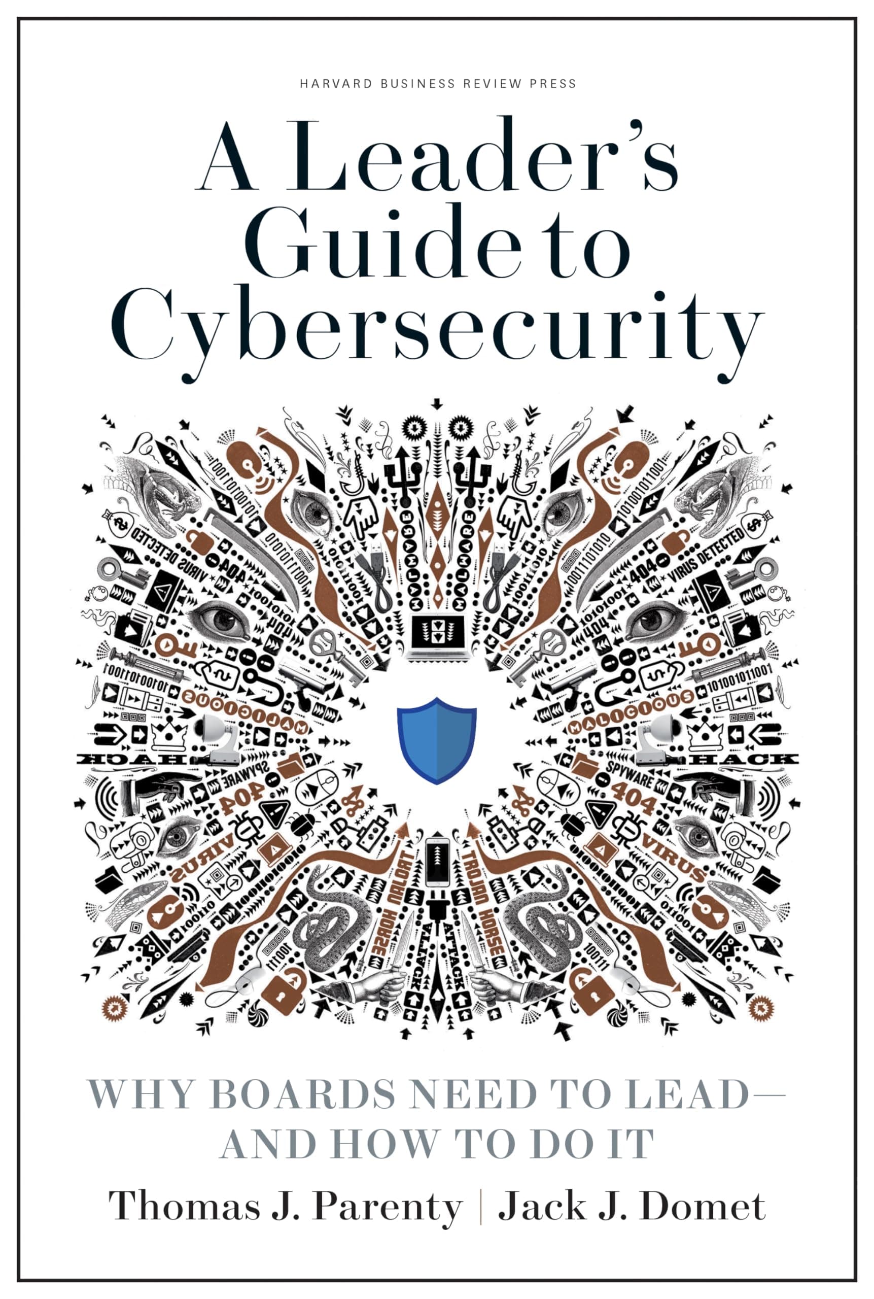 A Leader's Guide to Cybersecurity: Why Boards Need to Lead--And How to Do It