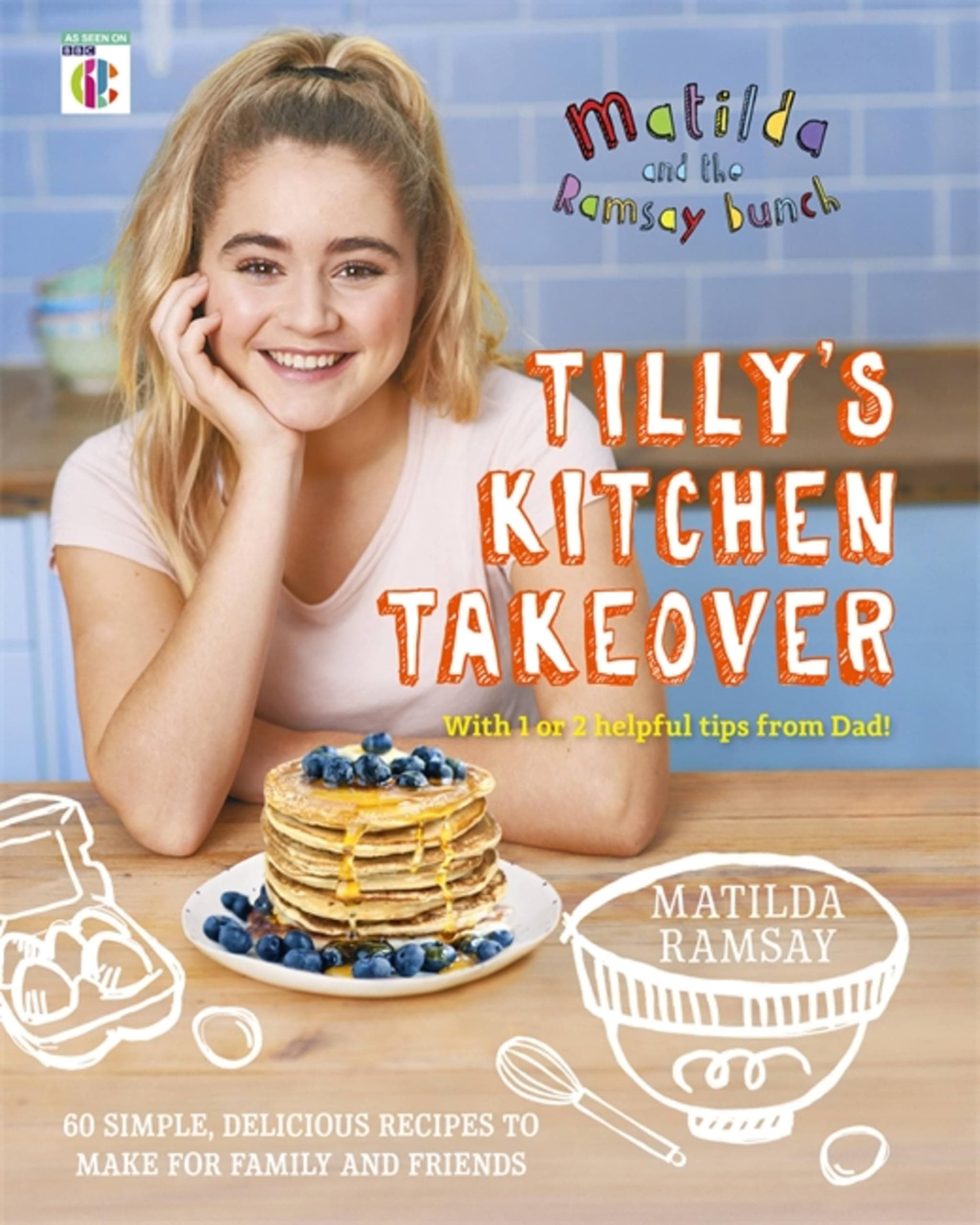 Matilda & the Ramsay Bunch : Tilly's Kitchen Takeover