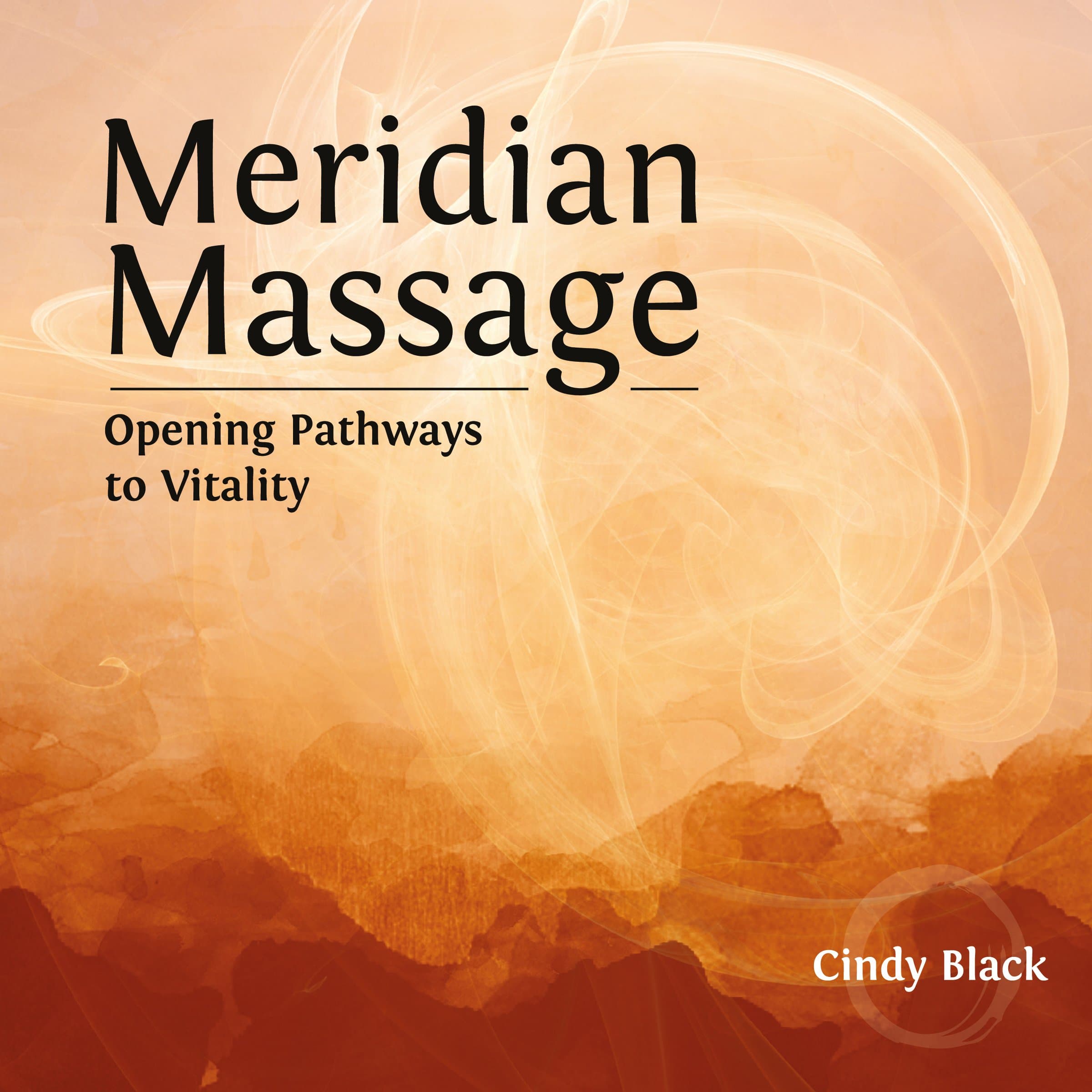 Meridian Massage: Opening Pathways to Vitality