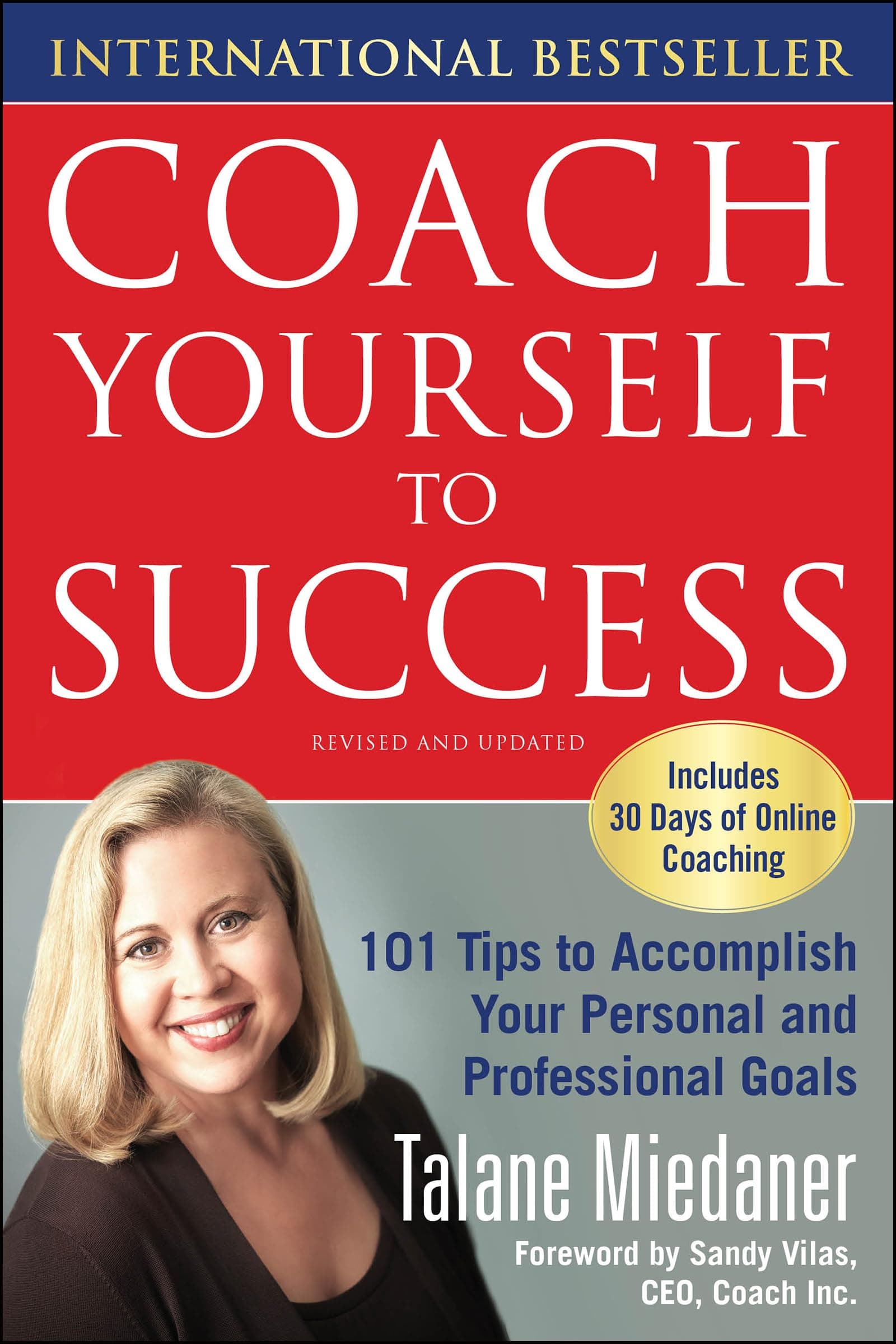 Coach Yourself to Success, Revised and Updated Edition: 101 Tips from a Personal Coach for Reaching Your Goals at Work and in Life Paperback – 1 January 2000