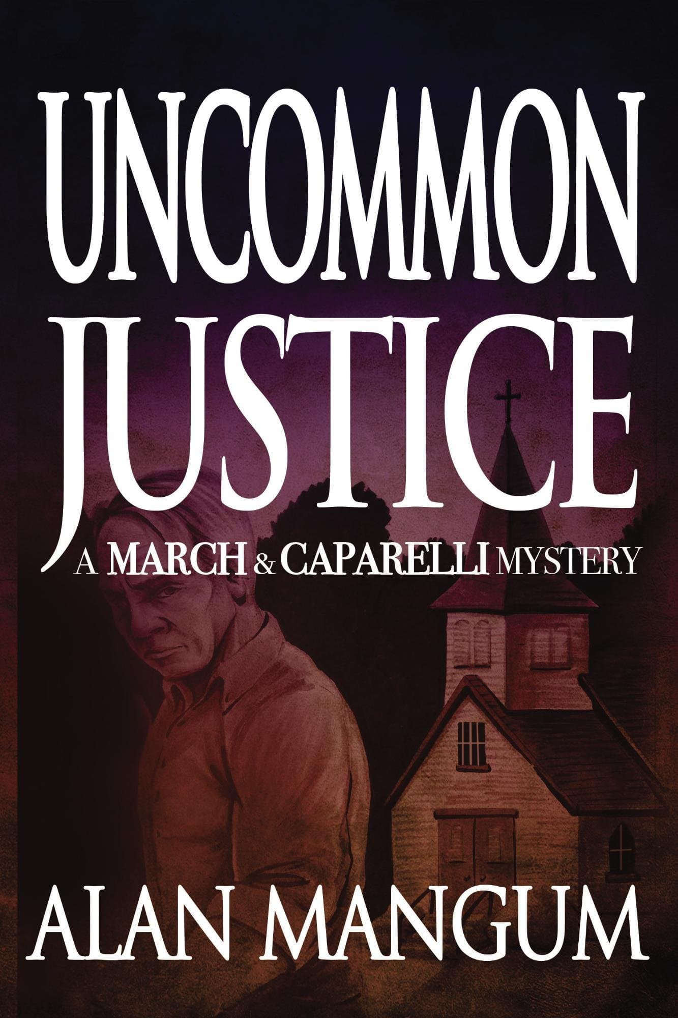 Uncommon Justice: A March & Caparelli Mystery