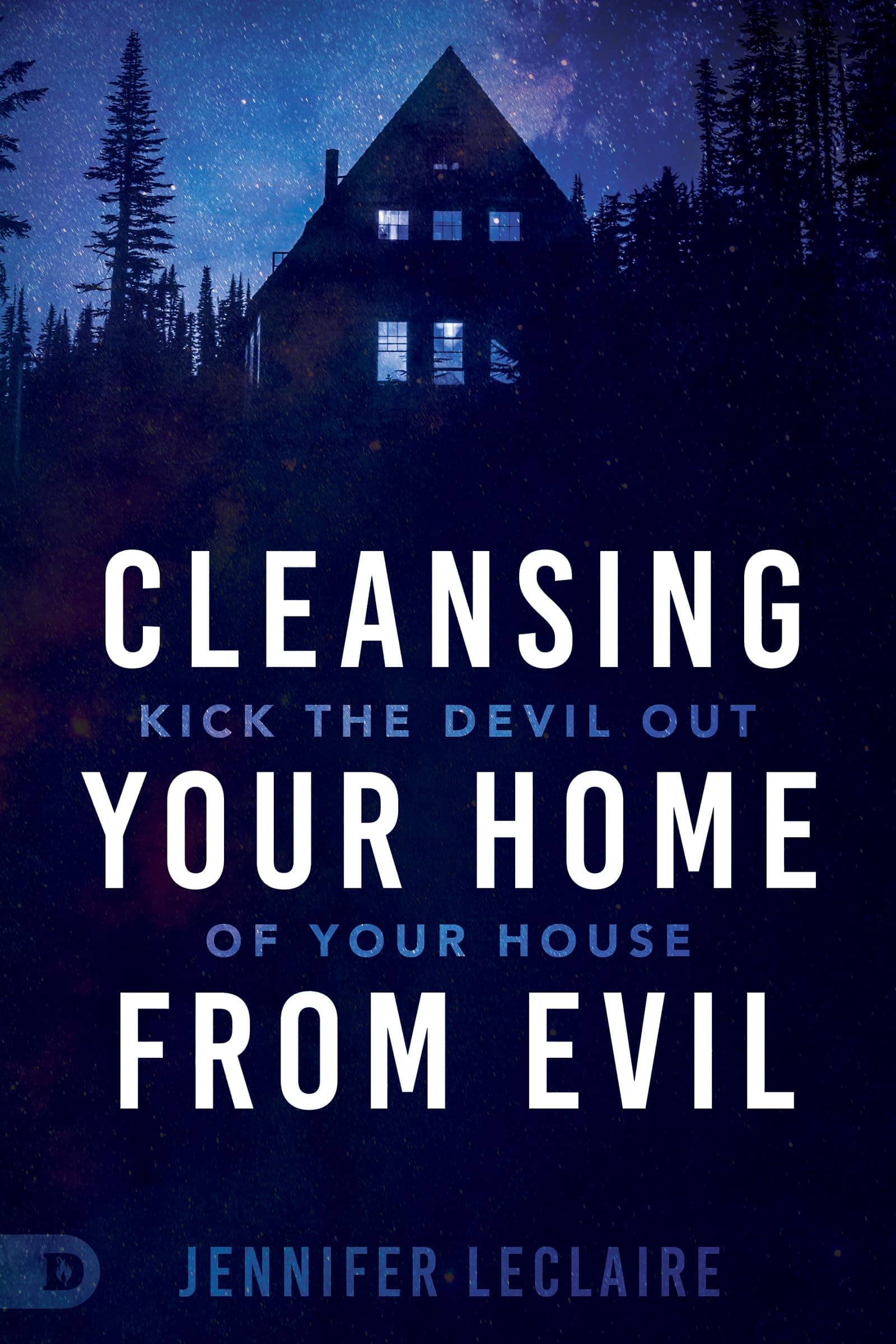 CLEANSING YOUR HOME FROM EVIL: Kick the Devil Out of Your House Paperback – Import, 17 August 2021