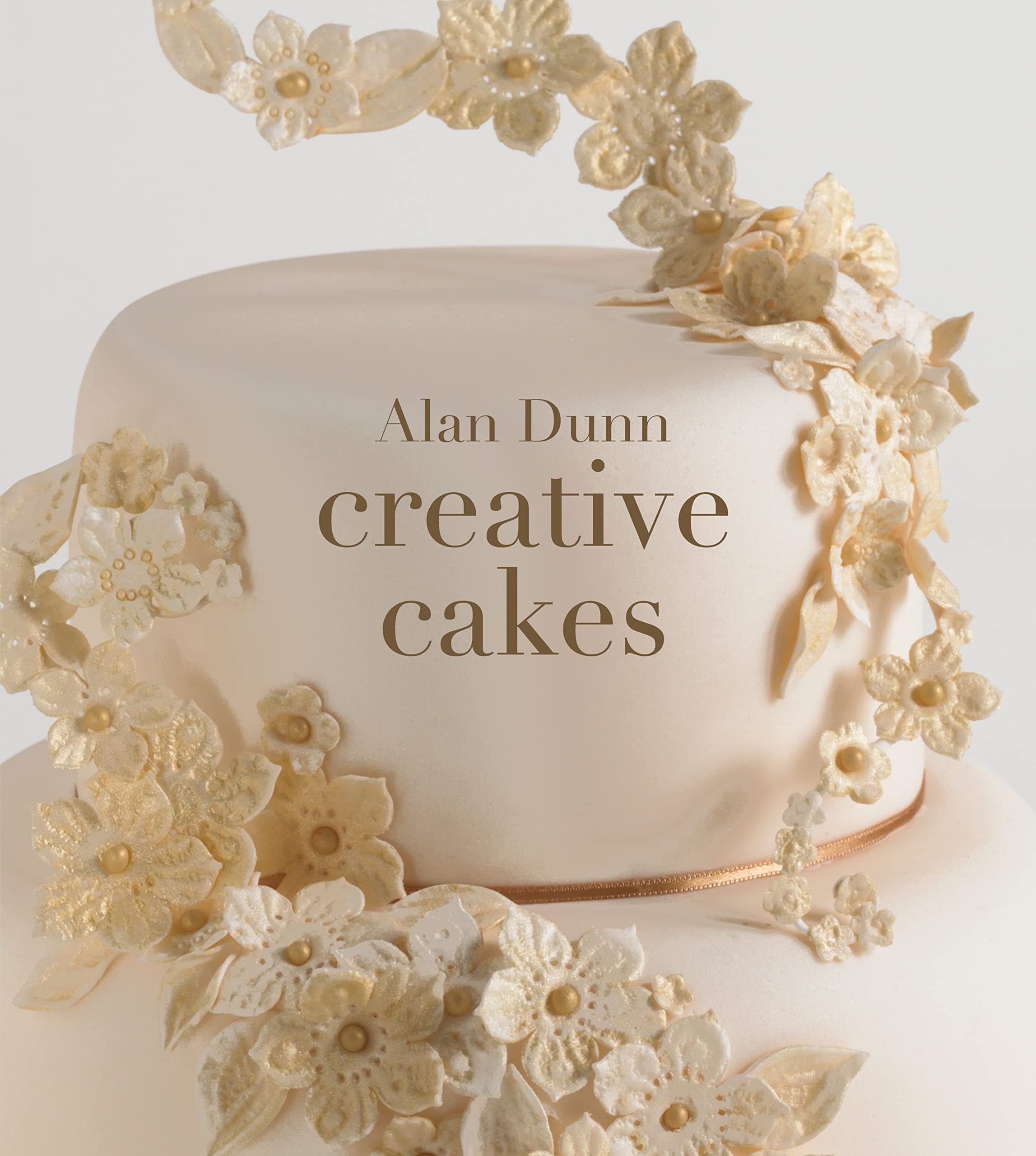 Alan Dunn's Creative Cakes Hardcover – Illustrated, 22 Dec. 2012