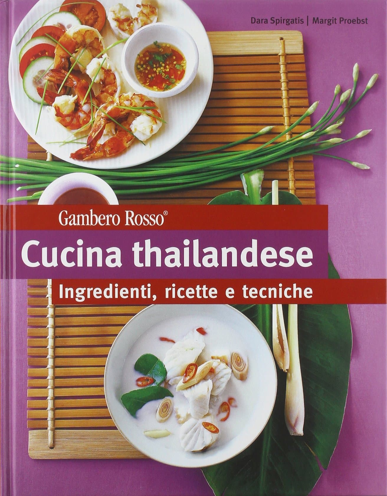 Cucina thailandese. Ingredienti, ricette e tecniche