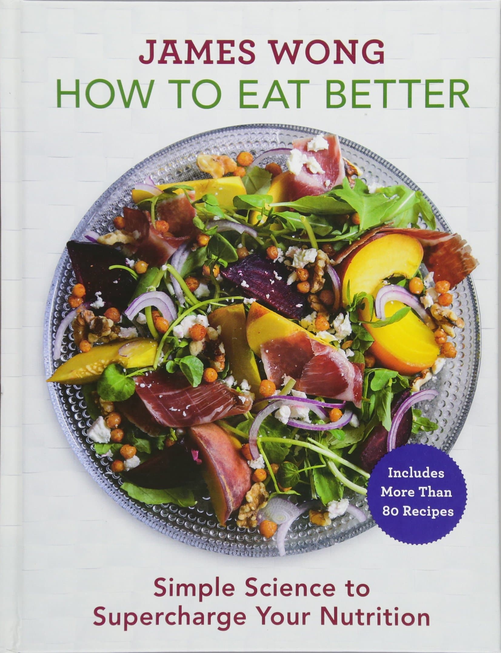 Union Square & Co. How to Eat Better: Simple Science to Supercharge Your Nutrition