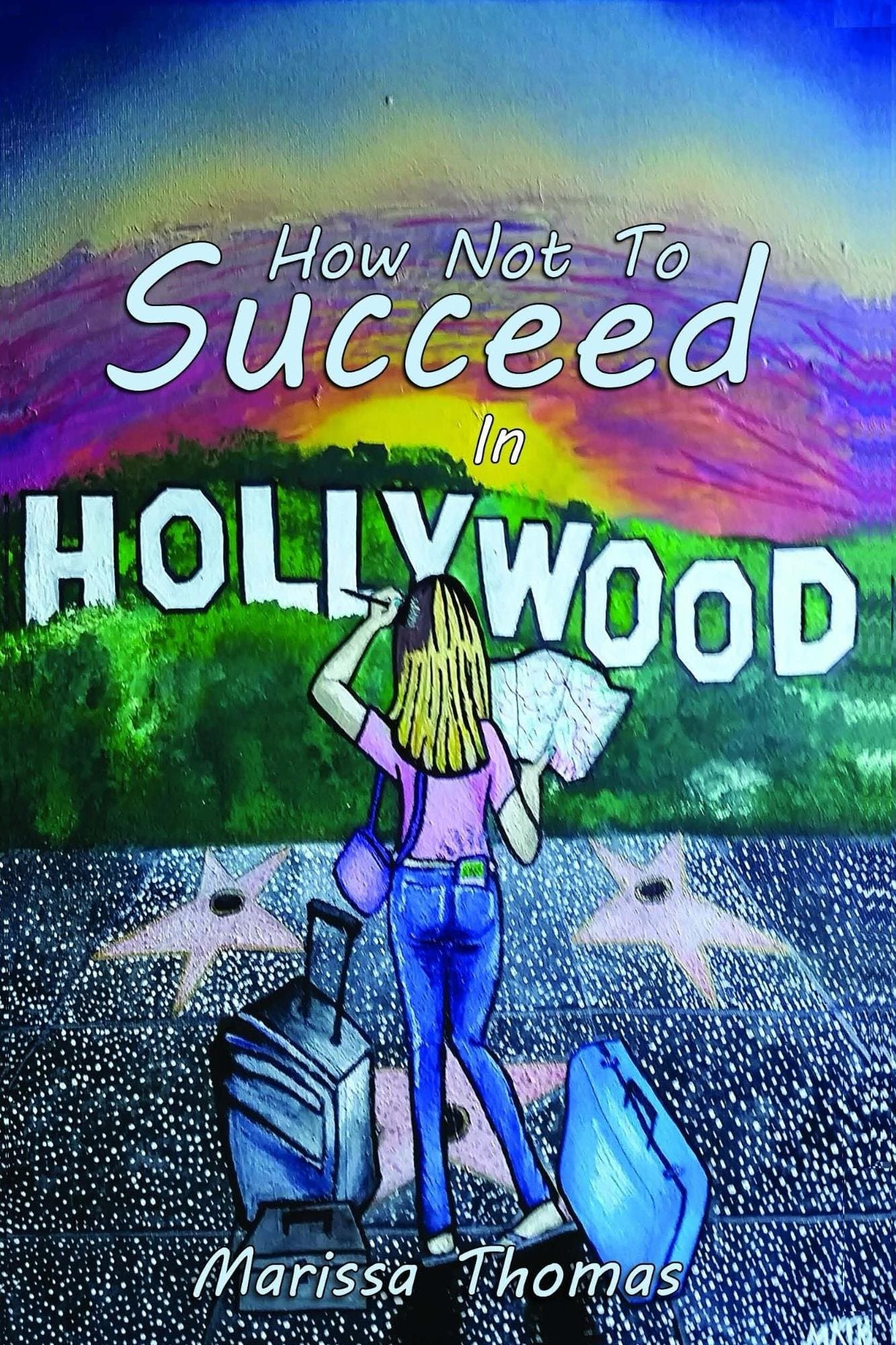 How Not to Succeed in Hollywood