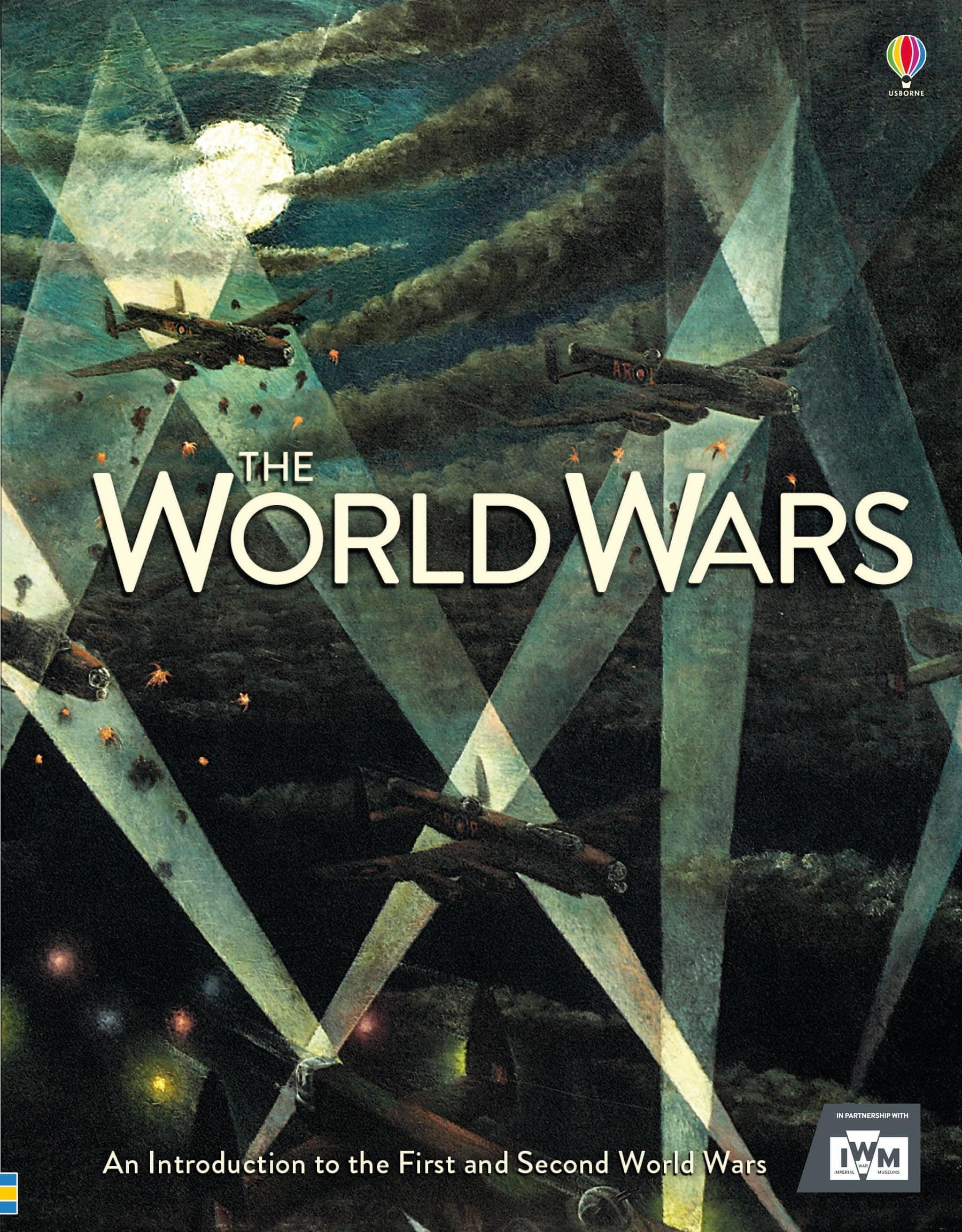 The World Wars: A Beautifully Illustrated History of WWI and WWII for Children (Ages 8-12)