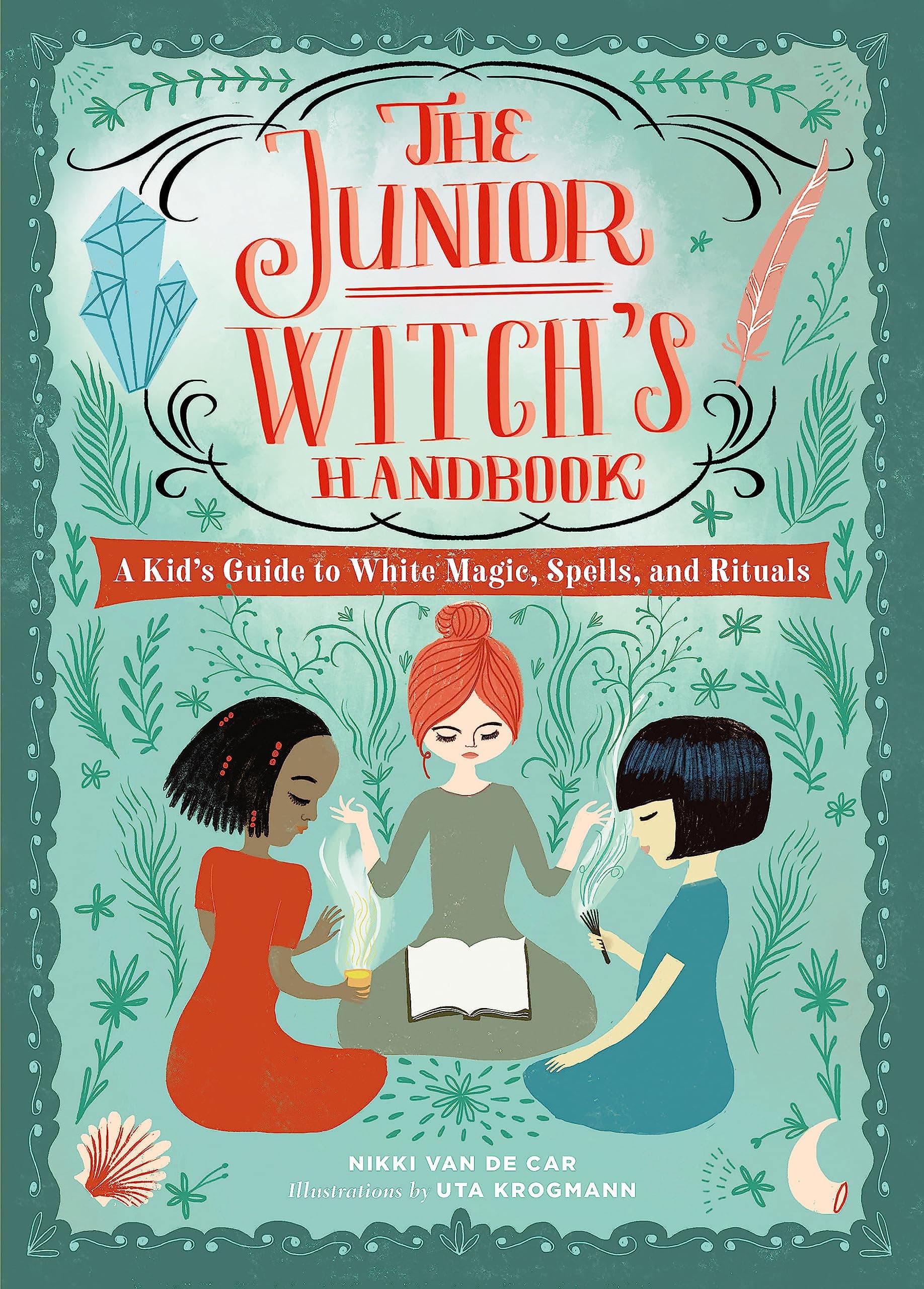 The Junior Witchs Handbook A Kids Guide To White Magic Spells And Rituals by Van De Car, Nikki - Krogmann, Uta Hardcover