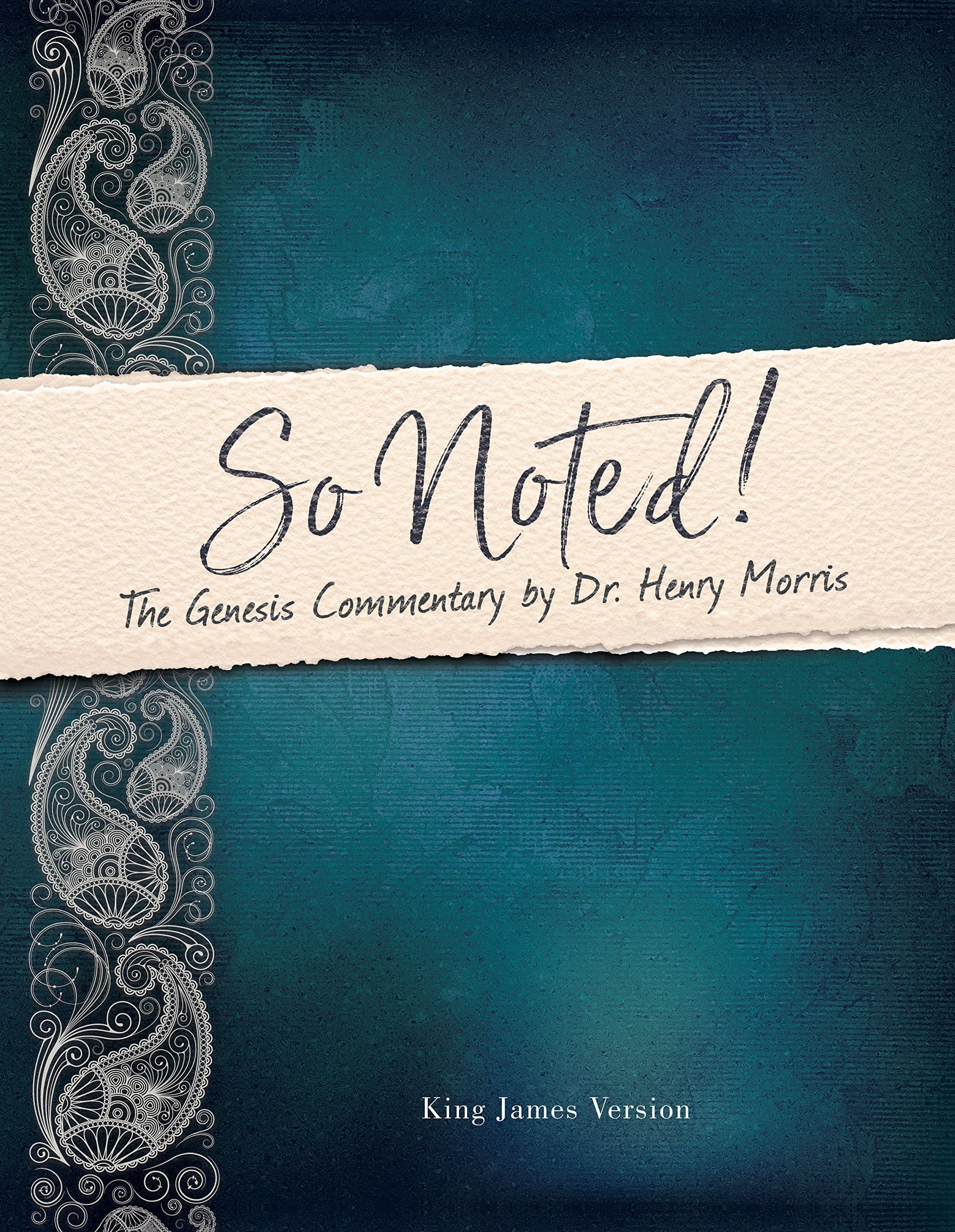 So Noted! The Genesis Commentary by Dr. Henry Morris