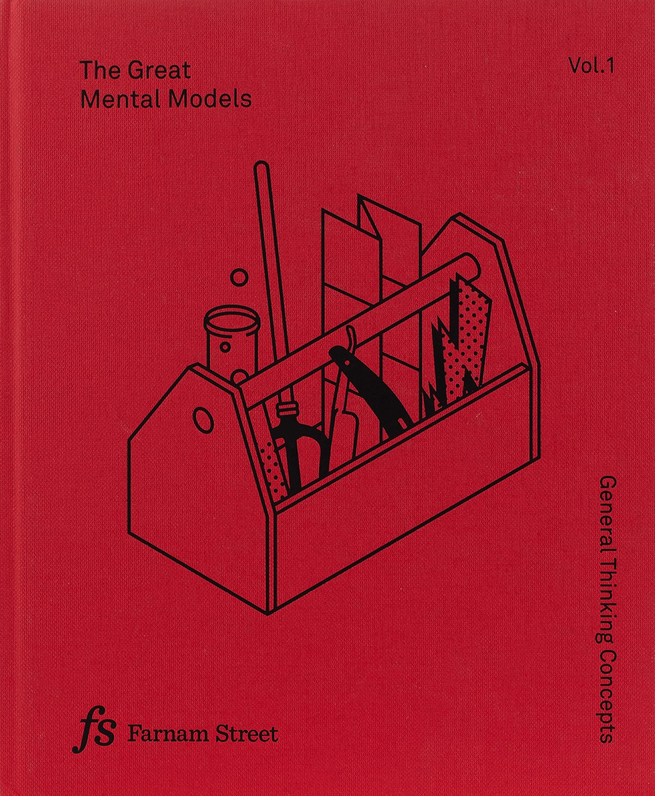 The Great Mental Models Volume 1: General Thinking Concepts